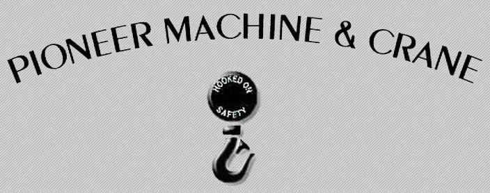 Pioneer Machine &amp; Crane