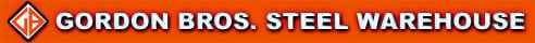 Gordon Bros. Steel Warehouse