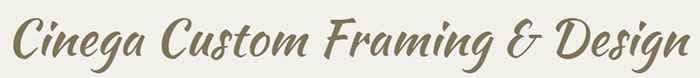 Cinega Custom Framing & Design